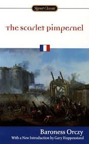 The Scarlet Pimpernel By Emmunska Orczy 1 All Time Favorite Book I Have Large Chunks Of It Memorized The Scarlet Pimpernel Historical Fiction Good Books