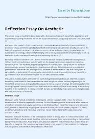 Example of biography essay science and society essay also. Reflection Essay On Aesthetic Essay Example