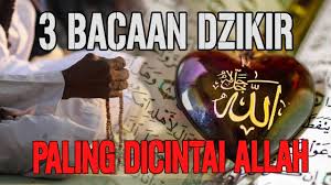 Tiga bacaan dzikir harian yang paling dicintai allah swt, coba amalkan! Tiga Bacaan Dzikir Harian Yang Paling Dicintai Allah Swt Youtube