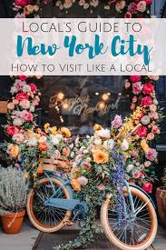 Locals Guide To Nyc How To Visit Nyc Like A Local Dana Berez Visiting Nyc Visit New York Visit New York City