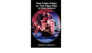 To install rapelay android.apk you need to have more than 10mb available space on your phone. That Pretty Pretty Or The Rape Play Samuel French Acting Edition Callaghan Sheila Amazon De Bucher