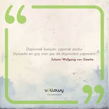 Dusunmek Kolaydir Yapmak Zordur Dunyada En Guc Olan Sey De Dusunuleni Yapmaktir Johann Wolfgang Von Ilham Verici Sozler Ilham Veren Sozler Dale Carnegie