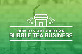 How To Start A Bubble Tea Business | Step By Step Guide