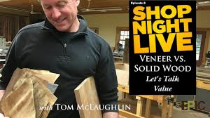 Solid wood and nothing but hard wood, a homogeneous product from top to bottom and side to side. Veneer Vs Solid Wood With Tom Mclaughlin Youtube