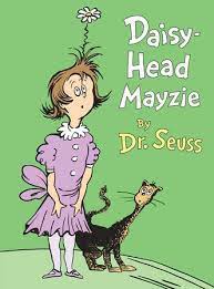 Daisy Head Mayzie By Dr Seuss 9780553539004 Penguinrandomhouse Com Books In 2021 Daisy Head Mayzie Dr Seuss Illustration Seuss
