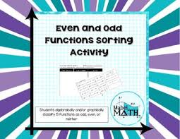 Even And Odd Function Sorting Activity In This Interactive Activity Students Algebraically And Or Grap Even And Odd Functions Sorting Activities Even And Odd