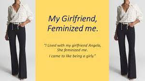 My Girlfriend, Feminized me. Crossdressing,M2F,TGTF,Genderswap,Boy2Girl, Feminization - YouTube