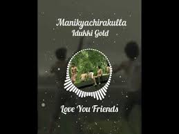 Manikyachirakulla Idukki Gold Song Cover Free Mp4 Video Download Jattmate Com Aashiq abu cinemaproduced by m renjithmovie : manikyachirakulla idukki gold song