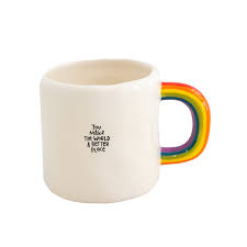 It really matters very little whether they are behind the wheel of a truck or running a business or bringing up a family. You Make The World A Better Place Rainbow Mug Urban General Store
