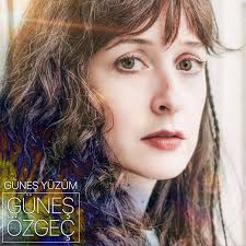 Gunes Ozgec Gunes Yuzum Sarki Sozleri Sarkilar Sarki Sozleri Gunes