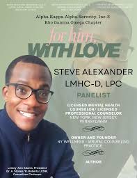 Meet Steve Alexander, LMHC-D, LPC, one of our For Him, With Love panelists!  Steve Alexander is the owner and founder of NY Wellness, a virtual  counseling practice dedicated to making therapy feel