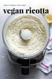 The Best Vegan Ricotta Cheese Simply Whisked Recipe Vegan Ricotta Food Processor Recipes Ricotta Cheese
