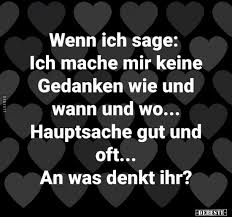 Wann and wenn both of them are translations for when and lots of learners are struggling to tell when to use which. Wenn Ich Sage Ich Mache Mir Keine Gedanken Wie Und Wann Lustige Bilder Spruche Witze Echt Lustig