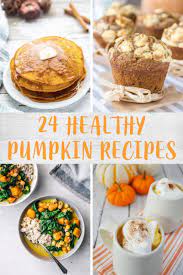 24 Healthy Pumpkin Recipes For Fall Healthy Family Project Pumpkin Recipes Pumpkin Recipes Healthy Pumpkin Breakfast Recipes Healthy