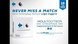 Hadir untuk semua, mola tv adalah platform video streaming indonesia yang merupakan broadcaster resmi liga inggris dan pertandingan timnas indonesia. Mola Polytron Streaming Device Youtube