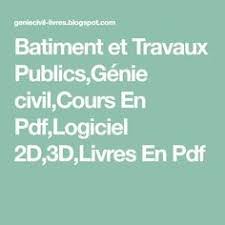 Batiment Et Travaux Publics Genie Civil Cours En Pdf Logiciel 2d 3d Livres En Pdf Genie Civil Cours Genie Civil Batiment