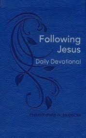 Following Jesus Daily Devotional Pdf Download Download Christopher Hudson Christianbook Com