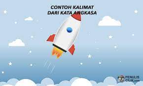 Sebelum mengetahui lebih jelas tentang kalimat majemuk, kamu harus mengetahui terlebih dahulu pengertian dari kalimat itu sendiri. Contoh Kalimat Dari Kata Angkasa Penulis Cilik