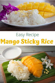Easy Mango Sticky Rice Recipe Authentic Mango With Sticky Rice Coconut Milk Recipe Sticky Rice Recipes Mango Sticky Rice Mango Sticky Rice Recipe