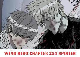 Weak Hero Chapter 251 Spoiler, Release Date, Recap, Raw Scans 10/2023