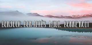 Alors pourquoi ne pas envoyer un. Bonjour Bon Apres Midi Bon Soir Et Bonne Nuit Apps On Google Play