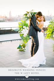 W Loft Wedding Inspiration Brooklyn Wedding Venues Wedding Venues Best Wedding Venues