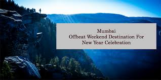 Mumbai Offbeat Weekend Destination For New Year Celebration New Year Celebration Offbeat Tourist Places