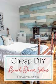 Some of these are phenomenal! Inexpensive Diy Beach Decor Ideas And Small Bedroom Reveal Marty S Musings