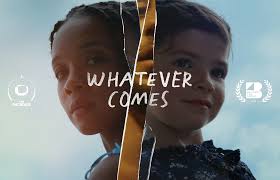 Whatever Comes