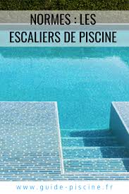 normes et reglementations pour les escaliers de piscine guide piscine fr escalier piscine piscine modele de piscine