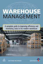 Warehouse Management A Complete Guide To Improving Efficiency And Minimizing Costs In The Modern W Warehouse Management Warehouse Business Strategy Management