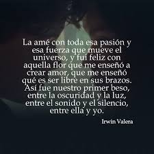 La Ame Con Toda Esa Pasion Y Esa Fuerza Que Mueve El Universo Y Fui Feliz Con Aquella Flor Que Me Enseno A Crear Amor Que Me Enseno Que Es