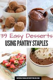 Desserts From Around The World 39 Easy Recipes To Make At Home Using Mostly Pantry Ingredients Dessert Ingredients Dessert Recipes Easy Super Easy Desserts