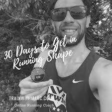 30 Days To Get In Running Shape: What I Do and Why It'll Work For You Too