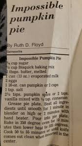 Bisquick Impossible Pumpkin Pie Cupcakes Original Vintage Impossible Pumpkin Pie Recipe From My Mother S Recipe File 3 4 Cup Sugar 1 2 Cup Bisq Bisquick Recipes Impossible Pumpkin Pie Bisquick
