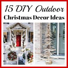 Maybe you would like to learn more about one of these? 15 Easy Diy Outdoor Christmas Decorating Ideas A Cultivated Nest