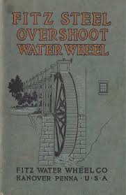 1928 Fitz Steel Overshot Water Wheel Catalog Fitz Water Wheel Company Of Hanover Pa Usa Free Download Borrow And Streaming Internet Archive Water Wheel Hanover Book Themes