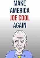 Make America Joe Cool Again: Joe Biden 110-Page Blank Lined Journal  Political Gag Gift Idea: Press, Laugh House: 9781074500467: Amazon.com:  Books