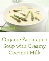 Organic Asparagus Soup With Creamy Coconut Milk Amy Myers Md Recipe Asparagus Soup Dairy Free Soup Paleo Gluten Free Recipes