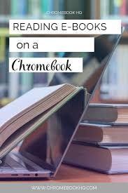 Reading E Books On A Chromebook Chromebook Ebook Educational Tools
