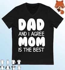 In 1910 the american sonora smart dodd listened to a sermon during a. Dad And I Agree Mom Is The Best Happy Father S Day 2021 Shirt Hoodie Sweater Long Sleeve And Tank Top