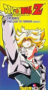 Episodes 23, 24, and 25. Amazon Com Dragon Ball Z Trunks Prelude To Terror Vhs Dragon Ball Z Trunks Movies Tv