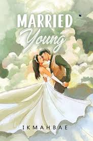 Download Novel Married Young By Ikmahbae Pdf Indonesia Ebook