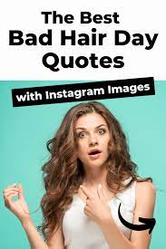 147 Best Hair Quotes Sayings For Instagram Captions Images Hair Quotes Funny Hair Quotes Messy Hair Quotes
