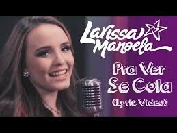 Melhores apps para baixar músicas. Larissa Manoela Pra Ver Se Cola Lyric Video Youtube