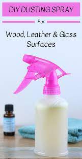 Diy Dusting Spray For Wood Leather And Glass Surfaces Xcleaning Net Your Cleaning Tips Dusting Spray Spray Homemade Shower Cleaner