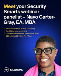 Meet one of our panelists for Security Smarts: Nayo Carter-Gray, EA, MBA As  the founder and CEO of 1st Step Accounting and a self-proclaimed techie,  Nayo knows what it takes to run
