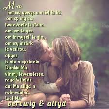 Ma Het My Gewys Om Lief Te He Om Op My Eie Twee Voete Te Staan Om Om Te Gee Om In Myself Te Afrikaans Quotes Quotes About Motherhood Afrikaanse Quotes