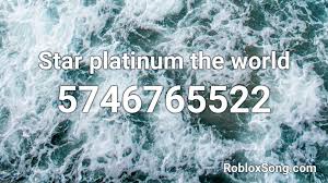 Listen to music video previews! Star Platinum The World Roblox Id Roblox Music Codes