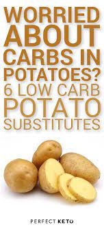 Worried About Carbs In Potatoes 6 Low Carb Potato Substitutes Low Carb Potatoes Potato Substitute Best Diet Foods